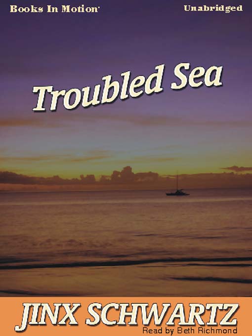 Title details for Troubled Sea by Jinx Schwartz - Available